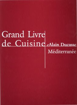Grand Livre de Cuisine Méditerranée 洋書 Cuisine - Alain Ducasse - Grand Livre de Cuisine Mediterranee | PDF