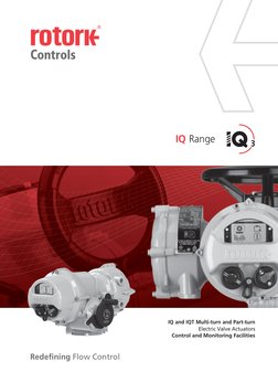 IQ and IQT Multi-turn and Part-turn 
Electric Valve Actuators 
Control and Monitoring Facilities 
 
Redefining Flow Control
I