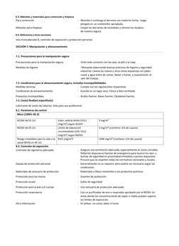 6.3. Métodos y materiales para contención y limpieza 
Para contención 
: Absorba o contenga el derrame con material inert