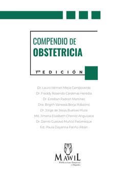 1
COMPENDIO DE OBSTETRICIA
COMPENDIO DE 
OBSTETRICIA
1ER  E
D
I
C
I
Ó
N
Dr. Lauro Hernan Mejia Campoverde
Dr. Freddy Rosendo