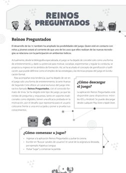 Reinos Preguntados
El desarrollo de las tic también ha ampliado las posibilidades del juego. Quien esté en contacto con 
niño