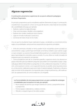 Algunas sugerencias
A continuación, presentamos sugerencias de uso para la utilización pedagógica 
de Reinos Preguntados.
En