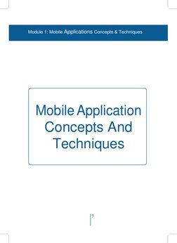 5 
 
Mobile Application 
Concepts And 
Techniques 
 
 
 
 
 
 
 
 
 
 
 
 
 
 
 
 
 
 
Module 1: Mobile Applications Concepts