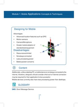 7 
 
Module 1: Mobile Applications Concepts & Techniques 
Designing for Mobile 
 
Advantages: 
• 
Advanced location features