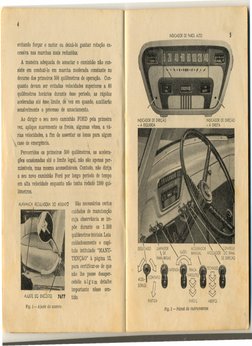 4
evitando
forçar
o motor
ou deixá-lo ganhar
rotação
ex-
cessiva
nas marchas
mais
reduzidas.
A maneira
adequada
de amaciar
o