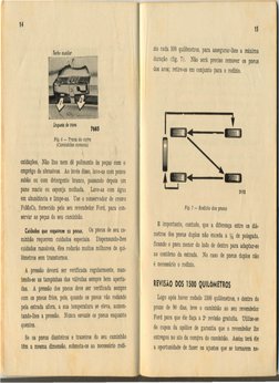 14
Fecho
auxilior
Lingueca de trava
7615
Fig. 6 -
Trava
do cofre
(Caminhões
comuns)
oxidações.
Não
lixe nem
dê polimento
às p