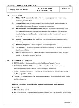 MEDIA FILL VALIDATION PROTOCOL 
 
 
 
 
 
 
Logo                     
Company Name and Address 
ASEPTIC PROCESS 
SIMULATION S