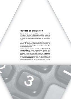 Pruebas de evaluación
El desarrollo de las competencias básicas es uno de 
los grandes retos de todas las etapas en la educac