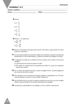 8 Calcula:
 a) 3 · 1
6    
 
 
b) 6 : 2
5   
9 Calcula  x  en cada caso:
 a) 14
63 = 18
x  
 
 
 
d) x
77 = 39
91
10 Marta ha