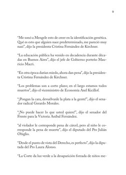 9
“Me sonó a Mengele esto de creer en la identiﬁcación genética. 
Qué es esto que alguien nace predeterminado, me pareció muy