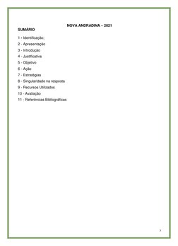 3 
 
NOVA ANDRADINA – 2021 
SUMÁRIO 
 
1 - Identificação; 
2 - Apresentação 
3 - Introdução 
4 - Justificativa 
5 - Objetiv