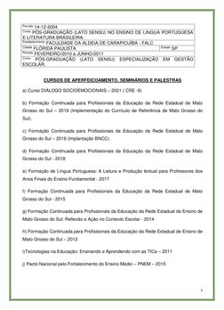 5 
Período 14-12-2004 
Curso PÓS-GRADUAÇÃO (LATO SENSU) NO ENSINO DE LINGUA PORTUGUESA 
E LITERATURA BRASILEIRA. 
Estabelec
