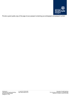 t: +44 (0)141 552 4400
http://www.strath.ac.uk
Admissions
Learning and Teaching Building
48 North Portland Street
Glasgow G1