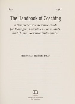 eS) 
Fo 
The Handbook of Coaching 
A Comprehensive Resource Guide 
for Managers, Executives, Consultants, 
and Human Resource