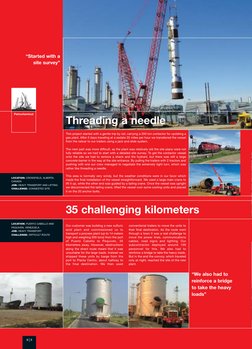 LOCATION: PUERTO CABELLO AND 
PEQUIVEN, VENEZUELA
JOB: HEAVY TRANSPORT
CHALLENGE: DIFFICULT ROUTE 
LOCATION: CROSSFIELD, ALBE