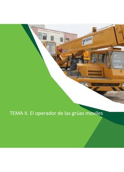 
 
 
 
 
 
 
 
 
 
 
 
 
 
 
 
 
 
 
 
 
 
 
 
 
 
TEMA II. El operador de las grúas moviles 
