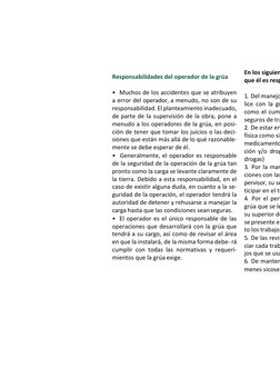 Responsabilidades del operador de la grúa 
 
• Muchos de los accidentes que se atribuyen 
a error del operador, a men