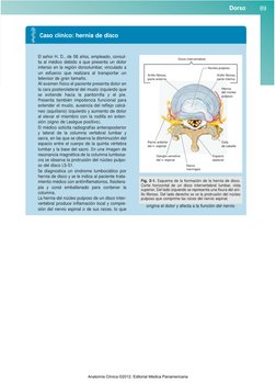 Caso clínico: hernia de disco
El señor H. D., de 56 años, empleado, consul-
ta al médico debido a que presenta un dolor
inten