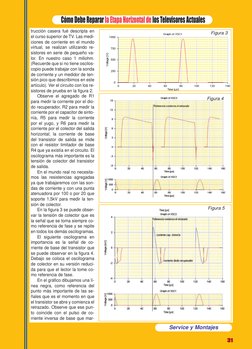 Service y Montajes
31
trucción casera fué descripta en
el curso superior de TV. Las medi-
ciones de corriente en el mundo
vir