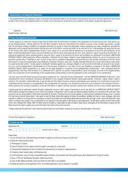 Supplementary Card Applicant Declaration 
I, the Supplementary Card applicant, agree to be jointly and separately liable to