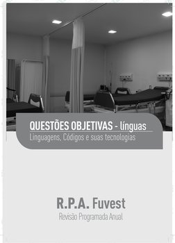 QUESTÕES OBJETIVAS - línguas
Linguagens, Códigos e suas tecnologias
R.P.A. Fuvest
Revisão Programada Anual
