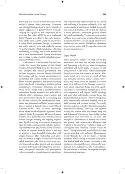 Multidimensional Family Therapy	
235
but it may also include a deep discussion of the 
mother’s despair about parenting. Trea