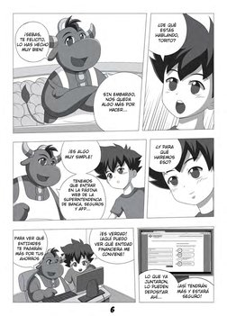 6
¡sebas,
te felicito, 
lo has hecho 
muy bien!
 SIN EMBARGO, 
NOS QUEDA 
ALGO MáS POR 
HACER...
¡es algo 
muy simple!
TENEMO