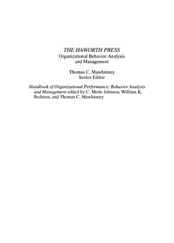THE HAWORTH PRESS 
Organizational Behavior Analysis 
and Management 
Thomas C. Mawhinney 
Senior Editor 
Handbook of Organiza