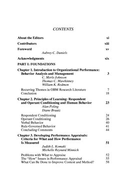 CONTENTS 
About the Editors 
Contributors 
Foreword 
Aubrey C. Daniels 
Acknowledgments 
xi 
xiii 
xv 
xix 
PART I: FOUNDATIO