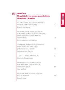 índice
169
Sección IV                                   
Masculinidades con nuevas representaciones, 
simbolismos y lenguajes