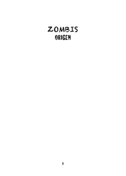 	  
8 
 
ZOMBIS 
ORIGEN 
 
 
