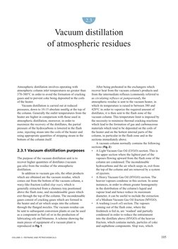 Atmospheric distillation involves operating with
atmospheric column inlet temperatures no greater than
370-380°C in order to