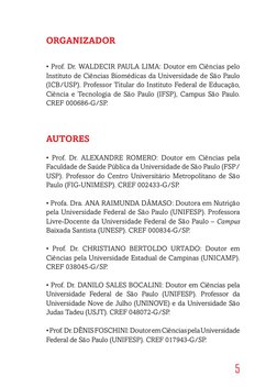 5
ORGANIZADOR
• Prof. Dr. WALDECIR PAULA LIMA: Doutor em Ciências pelo 
Instituto de Ciências Biomédicas da Universidade de S