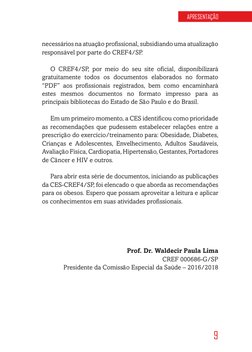 9
APRESENTAÇÃO
necessários na atuação profissional, subsidiando uma atualização 
responsável por parte do CREF4/SP. 
O CREF4/