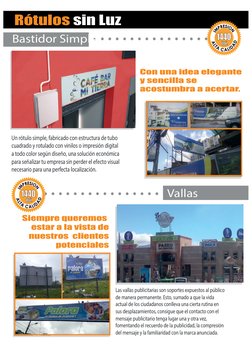 Bastidor Simple
Vallas
Un rótulo simple, fabricado con estructura de tubo
cuadrado y rotulado con vinilos o impresión digital