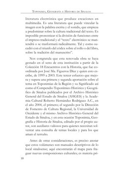 10
TOPONIMIA, GEOGRAFÍA E HISTORIA DE SINALOA
literatura electrónica que produce creaciones en
multimedia. Es una literatura