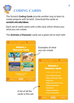 CODING CARDS
The Scratch Coding Cards provide another way to learn to 
create projects with Scratch. Download the cards at 
s