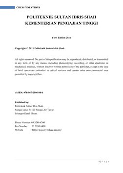 ii | P  a g  e
CHESS NOTATIONS 
POLITEKNIK SULTAN IDRIS SHAH
KEMENTERIAN PENGAJIAN TINGGI
First Edition 2021
Copyright © 2021