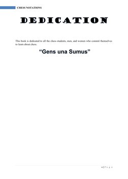 v | P a  g  e
CHESS NOTATIONS 
 ِ ﺑِﺴۡﻢِ  ٱͿِ  ٱﻟﺮﱠﺣِﯿﻤِﭑﻟﺮﱠﺣۡﻤَـٰﻦ
This book is dedicated to all the chess students, men, an