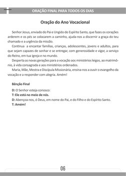 06
ORAÇÃO FINAL PARA TODOS OS DIAS
Oração do Ano Vocacional
Senhor Jesus, enviado do Pai e Ungido do Espírito Santo, que faze