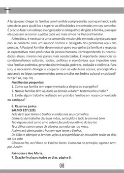 08
A Igreja quer chegar às famílias com humilde compreensão, acompanhando cada 
uma delas para ajudá-las a superar as dificul