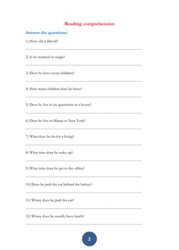 2 
Reading comprehension 
Answer the questions: 
1) How old is David? 
--------------------------------------------------