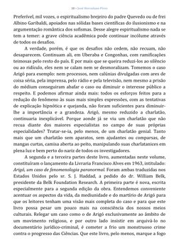 10 – José Herculano Pires 
 
 
 
Preferível, mil vozes, o espiritualismo brejeiro do padre Quevedo ou de frei 
Albino Garibal