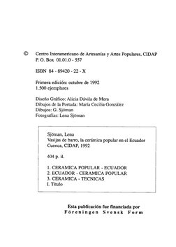 © 
Centro Interamericano de Artesanías y Artes Populares, CIDAP 
P. O. Box 01.01.0 - 557 
ISBN 84 - 89420 - 22 - X 
Primera e