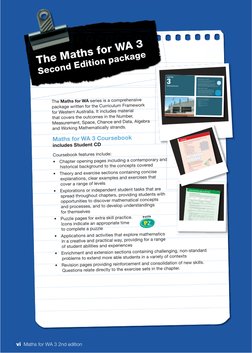 The Maths for WA series is a comprehensive 
package written for the Curriculum Framework 
for Western Australia. It includes