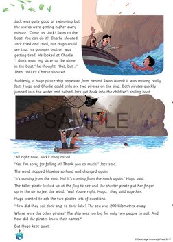 6
Jack was quite good at swimming but 
the waves were getting higher every 
minute. ‘Come on, Jack! Swim to the 
boat! You ca