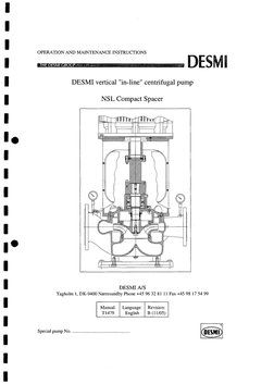 OPERATION AND MAINTENANCE INSTRUCTIONS 
THE DESMI GROUPS 
DESMI 
DESMI vertical "in-line" centrifugal pump 
NSL Compact Space