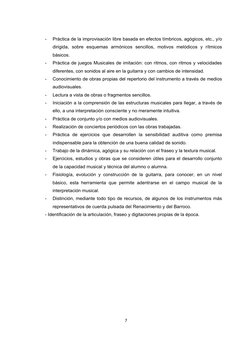  
 
7 
 
- 
Práctica de la improvisación libre basada en efectos tímbricos, agógicos, etc., y/o 
dirigida, sobre esquemas arm