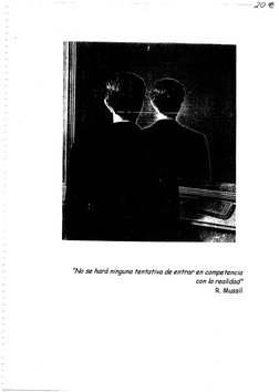 <ffC K*f 
%*?-
"No se hará ninguna tentativa de entrar en competencia 
con la realidad" 
R. Mussil 
