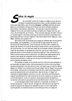obre la magia 
Jj^^^^P 
5e oye hablar mucho de la magia. Lo mágico es uno de esos 
artilugios conceptuales que parece tener u